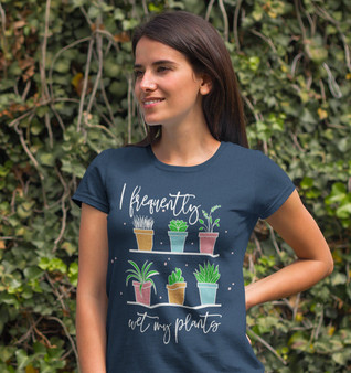 I Frequently Wet My Plants 2D T-shirt