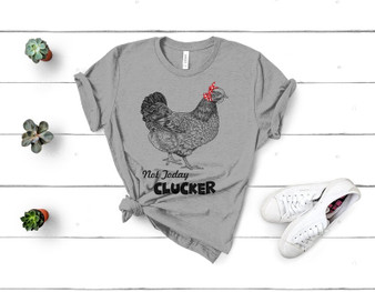 Chicken Not Today Clucker Classic T-Shirt