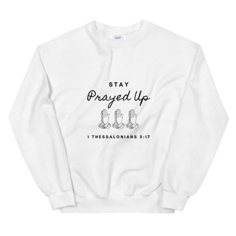 Stay Prayed Up Sweatshirt