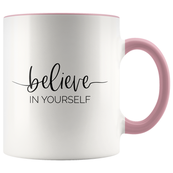 Believe In Yourself Inspirational Mug