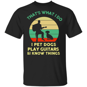 Dachshund I Pet Dogs Play Guitars And Know Things T-Shirt Unique Gifts For Guitar Players