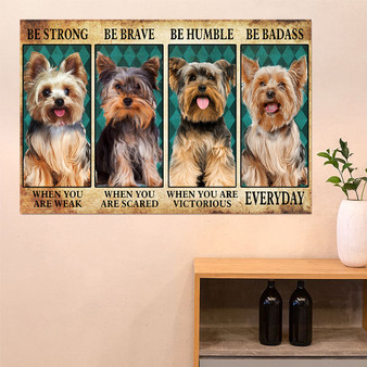 Yorkie Be Strong Be Brave Be Humble Be Badass Vintage Poster Funny Motivational Poster For Room