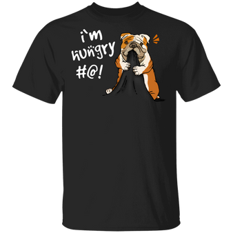 Bulldog I'm Hungry T-Shirt Cute Dog Shirt For Humans Gift For Food Lover