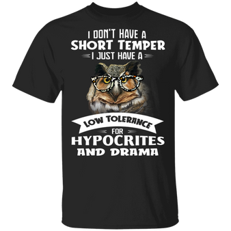 Owl I Just Have A Tolerance For Hypocrites And Drama T-Shirt Sarcasm Tee Shirt For Men Woman