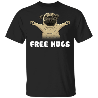 Pug Free Hugs T-Shirt Cute Pug Shirt Personalized Gifts For Dog Lovers