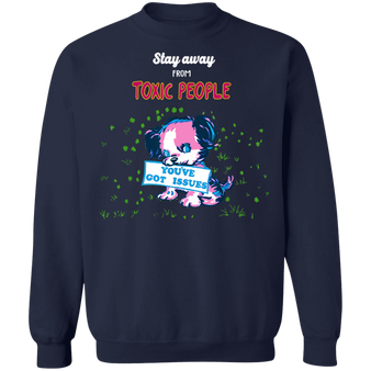 Stay Away From Toxic People Sweater You've Got Issues Sweatshirt Marc Jacobs Unisex Clothing