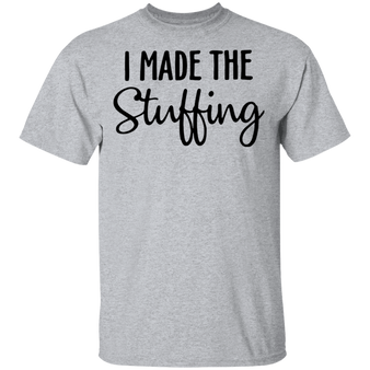 I Made The Stuffing Shirt, I'm So Stuffed With a Little Turkey T-Shirt