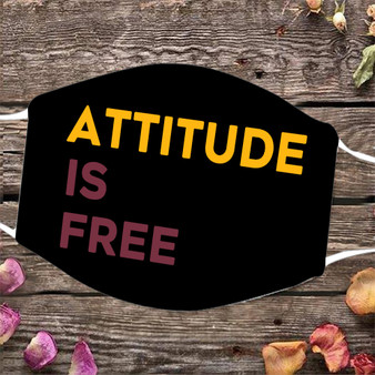 Attitude Is Free Cloth Face Mask Best Friend Gift Outdoor Research Face Mask
