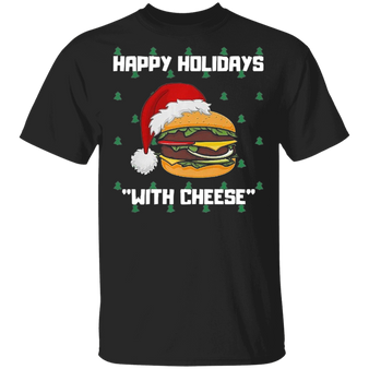 Happy Holidays With Cheese T-Shirt Christmas Cheeseburger Shirt