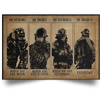 Firefighter Be Strong Be Brave Be Humble Be Badass Poster Vintage Wall Art Decor Pride Gifts