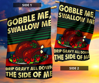 Turkey Gobble Me Swallow Me Drip Gravy Down Side Of Me Flag For Thanksgiving Wall Home Decor