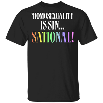 Homosexual Is Sin... Sational T-Shirt LGBT Pride Graphic Tees Funny Gift
