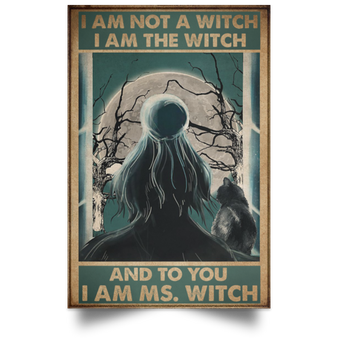 I Am Not A Witch I Am The Witch And To You I Am Ms. Witch Poster Wall Art Decor For Girl Room