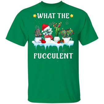 What The Fucculent T-Shirt Funny Christmas Gardening Graphic Tees Gifts For Couples