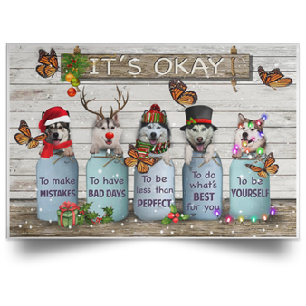 Butterfly And Husky It's Okay Quotes Xmas Poster Adorable Santa Reindeer Dogs Gifts For Parent