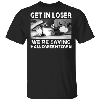 Cute Unicorns Get In Loser We're Saving Halloweentown T-Shirt With Halloween Funny Quote Shirt