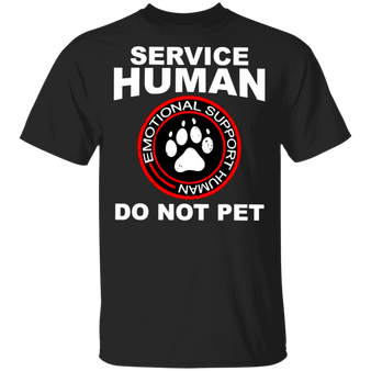 Service Human Emotional Support Human Do Not Pet T-Shirt Trending Best Gifts For Dog Lovers