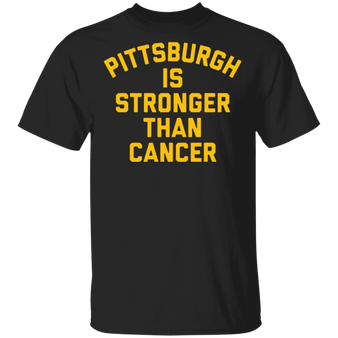 Pittsburgh Is Stronger Than Cancer Shirt Breast Cancer Awareness T-Shirt