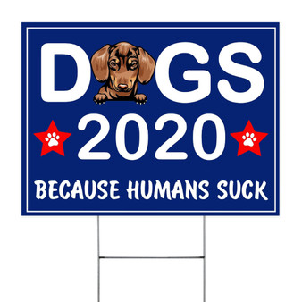 Dachshund Dog 2020 Because Humans Suck Yard Sign Funny Sign Lawn Decor Gift For Dachshund Lover