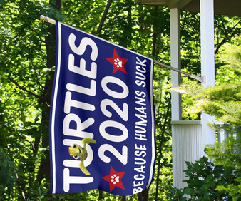 Turtles 2020 Because Humans Suck Flag Funny Supporting For President Campaign For Turtle Lover