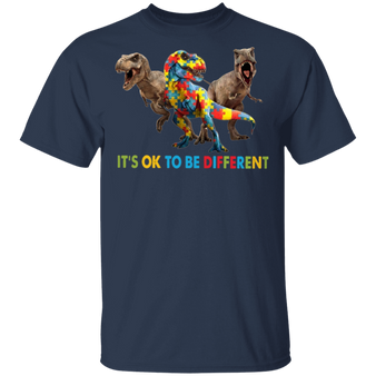 Autism Awareness T-Rex It's Okay To Be Different T-Shirt Gift For Autistic Adults