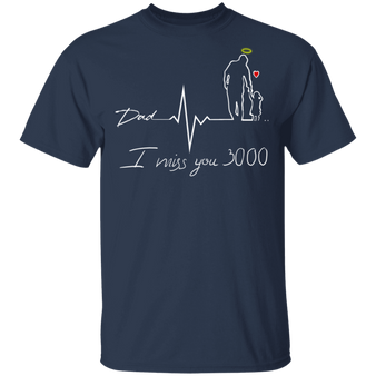 Dad I Miss You 3000 T-Shirt Best Father's Day Gifts