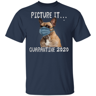 French Bulldog Picture It Quarantine 2020 Shirt Dog Owner Gifts