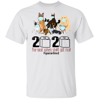 Dog 2020 The Year When Sh#t Got Real, Funny Cat Shirt I Survived Shirt Gift For Dog Lover