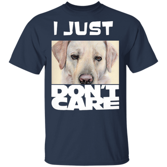 Labrador Retriever I Just Don't Care T-Shirt Funny Gifts For Dog Owners