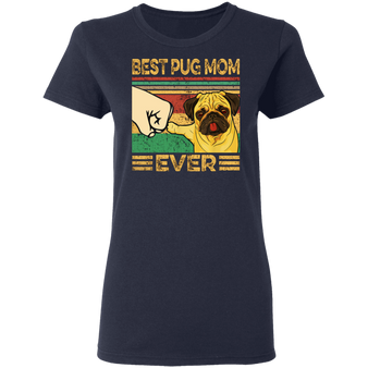 Best Pug Mom Ever Dog Mom Shirt Mother's Day Gift