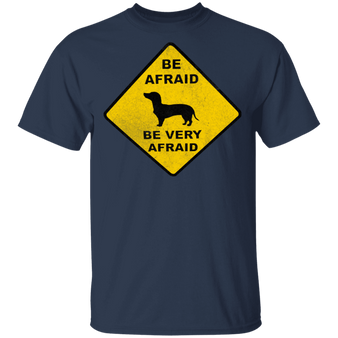 Dachshund Shirt Be Afraid Be Very Afraid Gifts For Dachshund Lovers