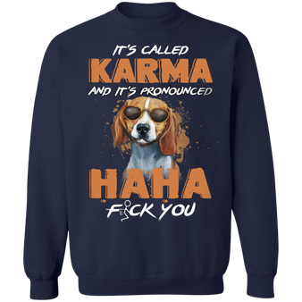 Beagle It's Called Karma And It's Pronounced Haha - Beagle Sweatshirt Funny Gifts Karma Clothing