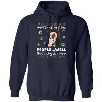 French Bulldog Make Me Happy Lovely Hoodie With Sayings Cute Gifts For Girlfriend