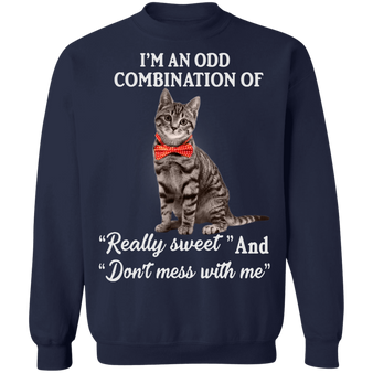 I'm An Odd Combination Of Really Sweet and Don't Mess With Me Cat Sweater