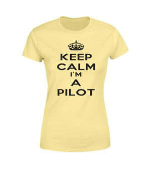 Keep Calm I'm a Pilot Designed Women T-Shirts