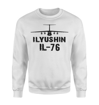 ILyushin IL-76 & Plane Designed Sweatshirts