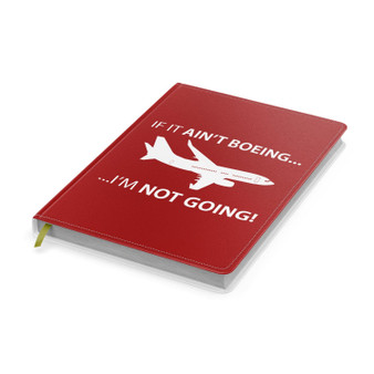 If It Ain't Boeing I'm Not Going! Designed Notebooks