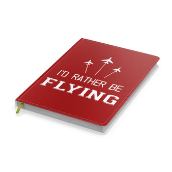 I'D Rather Be Flying Designed Notebooks