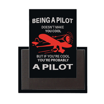 If You are Cool, You're Probably a Pilot Designed Magnet