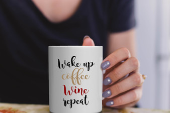 Wakeup, Coffee, Wine, Repeat Hilarious Coffee Mug [Sure To Be Your Fave Morning Cup!]