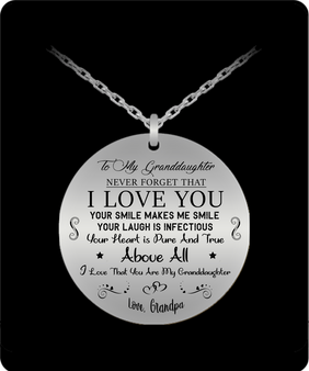 To My Granddaughter  Necklace From Grandpa, Never Forget That I Love You - Your Smile Makes Me Smile . . .