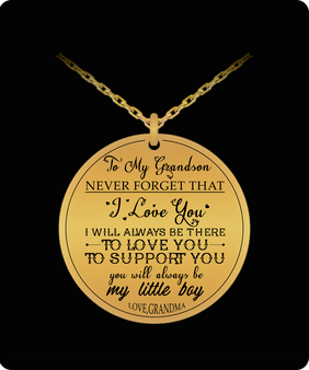 To My Grandson Necklace From Grandma, Never Forget That I Love You, I Will Always Be There To Love You . .