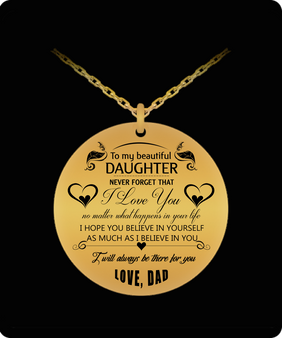 To My Daughter Necklace  From Dad, Never Forget That I Love You . . .  I Will Always Be There For You