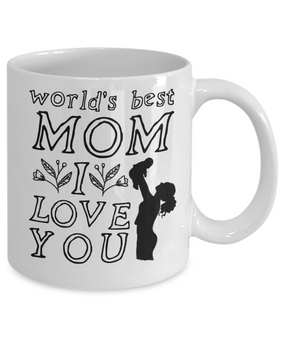 To My Mom Coffee Mug, World's Best Mom, I Love You
