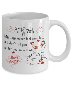 To my wife: Gift for Christmas 2018, Christmas gift ideas for wife, Merry Christmas, wife coffee mug, to my wife coffee mug, best gifts for wife, birthday gifts for wife, husband and wife coffee mug 528