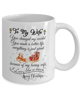To my wife: Gift for Christmas 2018, Christmas gift ideas for wife, Merry Christmas, wife coffee mug, to my wife coffee mug, best gifts for wife, birthday gifts for wife, husband and wife coffee mug 522