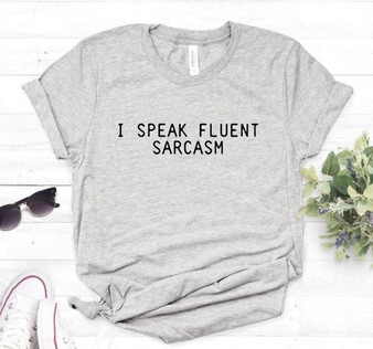 I SPEAK FLUENT SARCASM T-Shirt