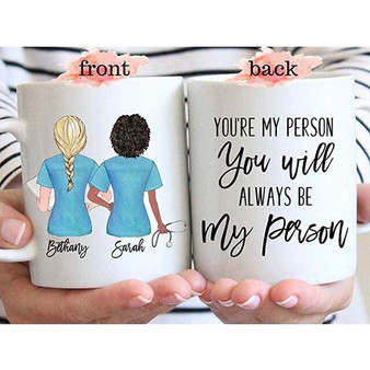 Personalized Custom Name Nurse Mug, Best Friends Forever Coffee Mug, Nurse Gift, You'Re My Person - 11OZ Coffee Mug