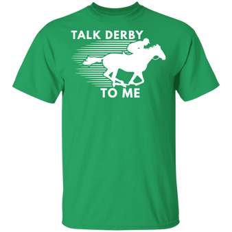 Talk Derby To Me Horse Racing Shirt