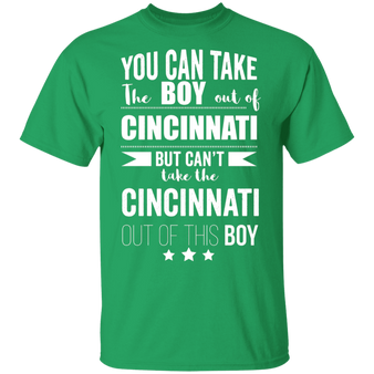 Can take the Boy out of Cincinnati T-shirt Pride Proud Ohio